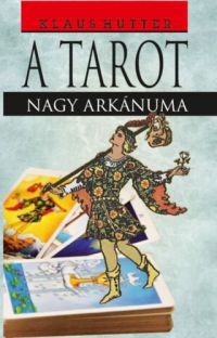 Klaus Hutter - A Tarot - Nagy arkánuma