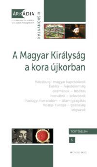  - A Magyar Királyság a kora újkorban