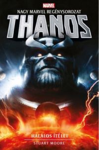 Stuart Moore - Marvel: Thanos - Halálos ítélet