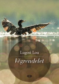 Lugosi Lou - Végrendelet