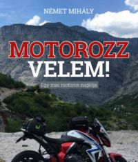 Német Mihály - Motorozz velem!