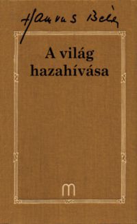 Hamvas Béla - A világ hazahívása