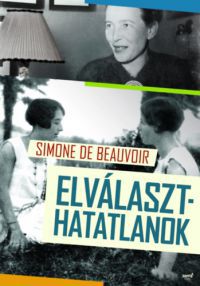 Simone de Beauvoir - Elválaszthatatlanok