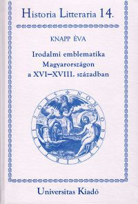 Knapp Éva - Irodalmi emblematika Magyarországon a XVI-XVII. században