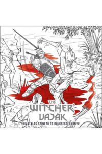  - The Witcher - Vaják: Hivatalos színező és bölcsességkönyv