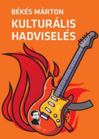 Békés Márton - Kulturális hadviselés