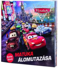  - Disney Pixar Verdák 2. - Körös-körül: Matuka álomutazása