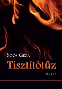 Soós Géza - Tisztítótűz