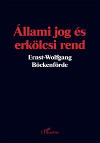 Ernst-Wolfgang Böckenförde - Állami jog és erkölcsi rend