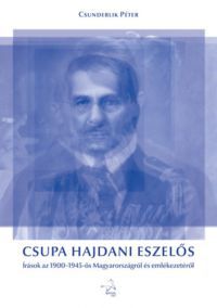 Csunderlik Péter - Csupa hajdani eszelős