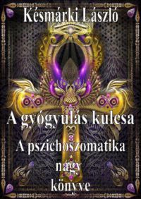 Késmárki László - A gyógyulás kulcsa