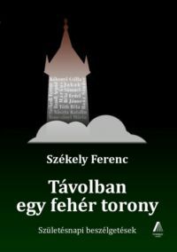 Székely Ferenc - Távolban egy fehér torony