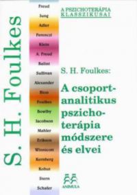 S.H. Foulkes - A csoportanalitikus pszichoterápia módszere