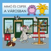 Kisfaludi Boróka; Szűcs Anikó - Mimó és Csipek a városban