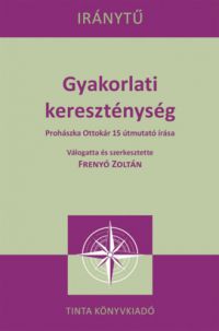 Frenyó Zoltán (szerk.) - Gyakorlati kereszténység