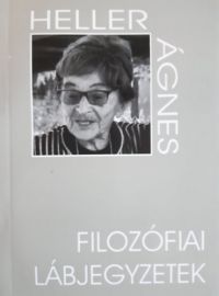 Heller Ágnes - Filozófiai lábjegyzetek