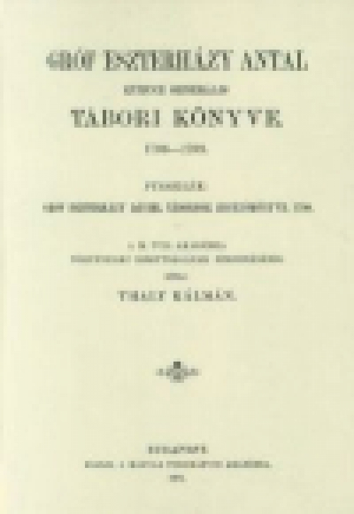 Gróf Eszterházy Antal kurucz generális tábori könyve - 1706-1709
