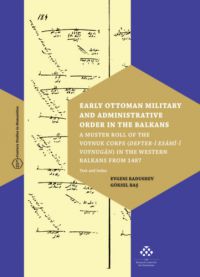 Evgeni Radushev, Göksel Bas - Early Ottoman Military and Administrative Order in the Balkans
