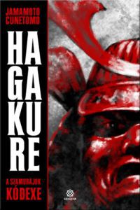 Yamamoto Cunemoto - Hagakure - A szamurájok kódexe