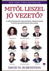 David M. Rubenstein - Mitől leszel jó vezető?