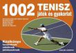 1002 Tenisz játék és gyakorlat - Kézikönyv tanároknak edzőknek versenyzőknek