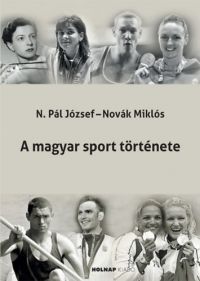 Novák Miklós, N. Pál József - A magyar sport története