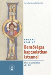 Thomas Keating - Bensőséges kapcsolatban Istennel