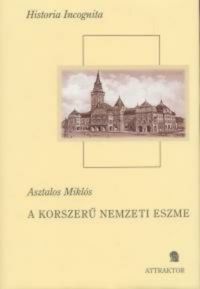 Asztalos Miklós - A korszerű nemzeti eszme