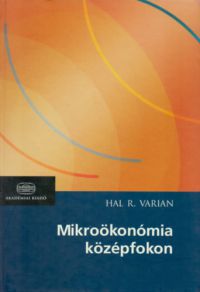 Hal R. Varian - Mikroökonómia középfokon