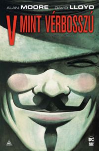 Alan Moore - V mint vérbosszú