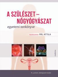 - A szülészet - nőgyógyászat egyetemi tankönyve