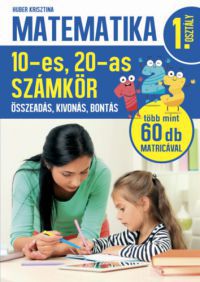 Huber Krisztina - Matematika 1. osztály - 10-es, 20-as számkör