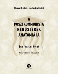 Magyar Bálint, Madlovics Bálint - A posztkommunista rendszerek anatómiája