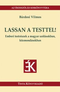 Bárdosi Vilmos - Lassan a testtel!