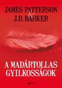 James Patterson, J.D. Barker - A madártollas gyilkosságok