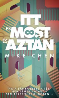 Mike Chen - Itt és most és aztán