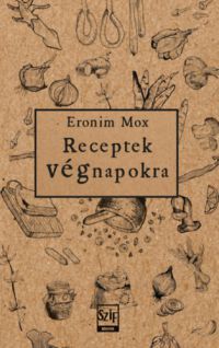 Eronim Mox - Receptek végnapokra