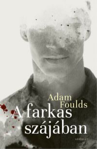 Adam Foulds - A farkas szájában