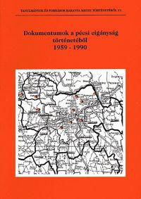 Füzes Miklós; Márfi Attila (szerk.) - Dokumentumok a pécsi cigányság történetéből 1959–1990