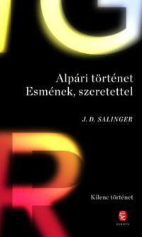 J. D. Salinger - Alpári történet Esmének, szerettel