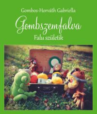 Gombos-Horváth Gabriella - Gombszemfalva