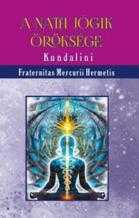 Fraternitas Mercurii Hermetis - A nath jógik öröksége