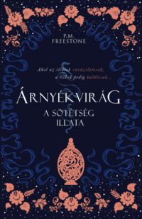 P.M. Freestone - Árnyékvirág - A sötétség illata