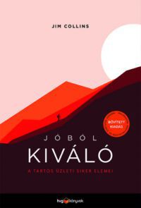 Jim Collins - Jóból kiváló - A tartós üzleti siker elemei