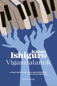 Kazuo Ishiguro - Vigasztalanok