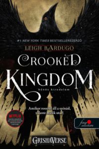Leigh Bardugo - Crooked Kingdom - Bűnös birodalom - Hat varjú 2. - Vörös pöttyös