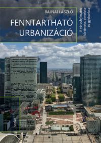 Bajnai László - Fenntartható urbanizáció