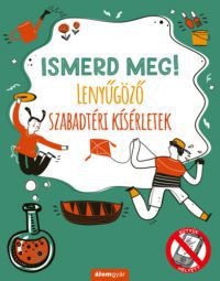 Nick Arnold - Ismerd meg! - Lenyűgöző szabadtéri kísérletek