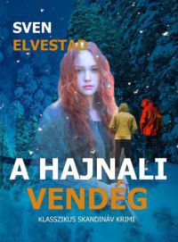 Sven Elvestadt - A hajnali vendég