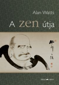 Alan Watts - A zen útja